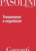 Pasolini Pier Paolo - Trasumanar e organizzar (2014)