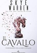 img Skye Warren - Endgame Vol. 2. Il cavallo (2019)
