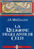 img J.A. MacCulloch - La Religione degli Antichi Celti (1998)