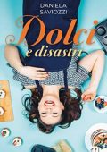 Daniela Saviozzi - Dolci e disastri (2019)