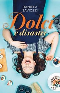 Daniela Saviozzi – Dolci e disastri (2019)
