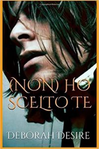 Deborah Desire – Scegli me Vol. 2.  (Non) ho scelto te (2017)