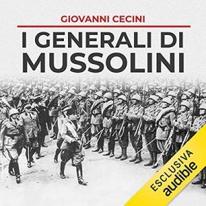 Giovanni Cecini – I generali di Mussolini (2021) (mp3 – 128 kbps)