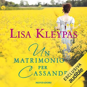 Lisa Kleypas – Un matrimonio per Cassandra (2021) (mp3 – 128 kbps)