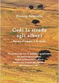 Franco Arminio - Cedi la strada agli alberi. Poesie d'amore e di terra (2017)