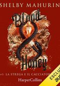 Shelby Mahurin - Blood & Honey꞉ La strega e il cacciatore 2 (2021) (mp3 - 128 kbps)