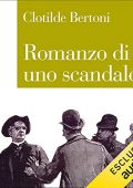 Clotilde Bertoni - Romanzo di uno scandalo꞉ La Banca Romana tra finzione e realtà (2021) (mp3 - 128 kbps)