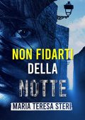 img Maria Teresa Steri - Non fidarti della notte (2021)