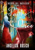 Angelica Rosich - L'Occhio del Basilisco Vol. 1. Il patto dell'Orco (2016)