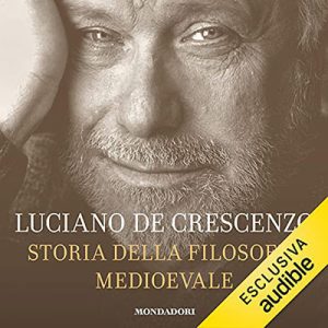 Luciano De Crescenzo – Storia della filosofia medioevale (2021) (mp3 – 128 kbps)
