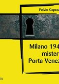 img Fulvio Capezzuoli - Milano, 1947, misteri a Porta Venezia (2021) (mp3 - 128 kbps)