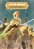 Charles Soule - Star Wars. L’alta Repubblica - La luce dei Jedi (2021)