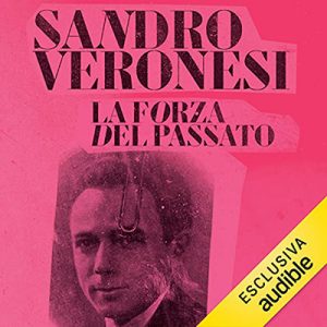 Sandro Veronesi – La forza del passato (2021) (mp3 – 128 kbps)