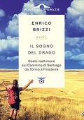 Enrico Brizzi - Il sogno del drago꞉ Dodici settimane sul Cammino di Santiago da Torino a Finisterre (2021) (mp3 - 128 kbps)