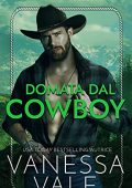 Vanessa Vale - Aste di scapoli Vol. 1. Domata dal cowboy (2021)