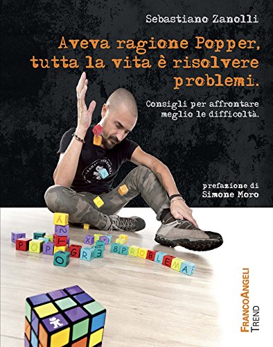 Sebastiano Zanolli – Aveva ragione Popper, tutta la vita è risolvere problemi (2016)