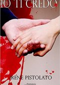 Irene Pistolato - Io ti credo (2016)