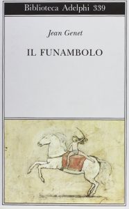 Jean Genet – Il Funambolo (1997)
