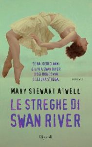 Mary Stewart Atwell – Le streghe di Swan River (2013)