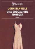 John Banville - Una educazione amorosa (2013)