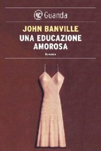 John Banville – Una educazione amorosa (2013)