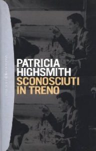 Patricia Highsmith – Sconosciuti in treno (2013)