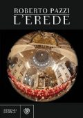 Roberto Pazzi - L'erede (2013)