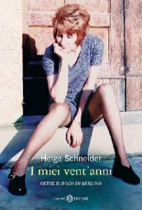 Helga Schneider – I miei vent’anni (2013)