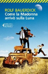 Rolf Bauerdick – Come la Madonna arrivò sulla Luna (2013)