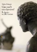 Sotera Fornaro - Che cos’è un classico? Il classico in J.M. Coetzee (2013)