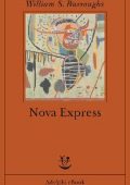 William S. Burroughs - Nova Express (2013)