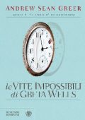 Andrew Sean Greer - Le vite impossibili di Greta Wells (2013)