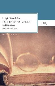 Luigi Pirandello – Tutte le novelle (1884-1904) Vol. 1 (2013)