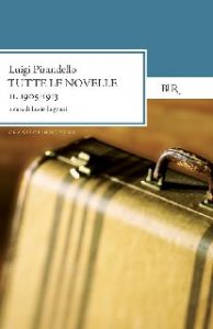 Luigi Pirandello – Tutte le novelle (1905-1913) Vol. 2 (2013)