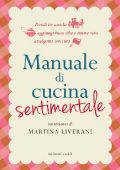 Martina Liverani - Manuale di cucina sentimentale (2013)