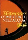 William McIlvanney - Come cerchi nell'acqua (2013)