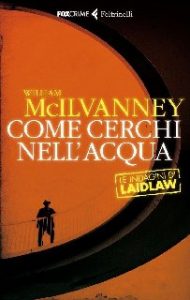 William McIlvanney – Come cerchi nell’acqua (2013)