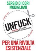 img Sergio Di Cori Modigliani - Unfuck. Per una rivolta esistenziale (2013)