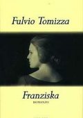 img Fulvio Tomizza - Franziska - 1997
