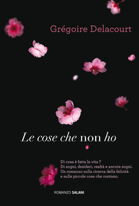 Grégoire Delacourt – Le cose che non ho (2013)
