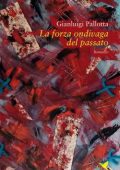 img Gianluigi Pallotta - La forza ondivaga del passato (2021)