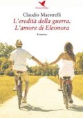 img Claudio Maestrelli - L’eredità della guerra. L’amore di Eleonora (2020)