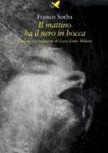 img Franco Sorba - Il mattino ha il nero in bocca (2021)