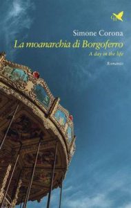 Simone Corona – La moanarchia di Borgoferro (2021)
