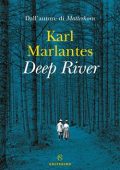 Karl Marlantes - Deep river (2021)