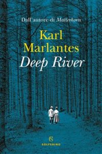 Karl Marlantes – Deep river (2021)