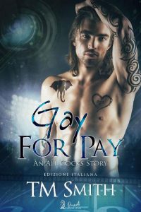 T.M. Smith – An All Cocks Story Vol. 1. Gay for pay (2017)