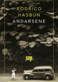 Rodrigo Hasbún - Andarsene (2016)