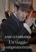 Ann Lethbridge - Un viaggio compromettente (2021)