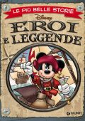 img Walt Disney Giunti 47 - Le piu belle storie - Eroi e leggende (Luglio 2019)